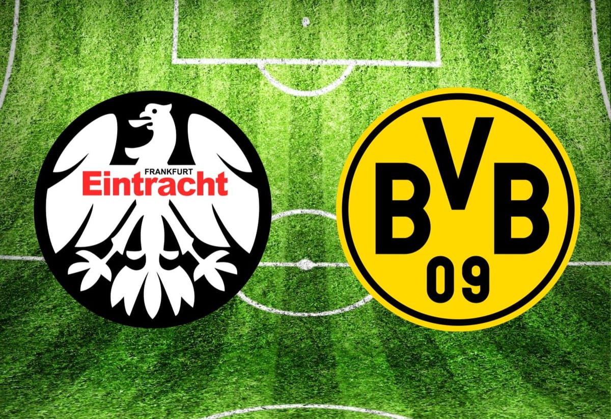 Eintracht Frankfurt – Borussia Dortmund im TV: Anstoßzeit, Sender und Statistik