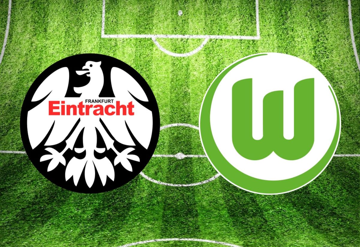 Eintracht Frankfurt – VfL Wolfsburg im TV: Anstoßzeit, Sender und Statistik