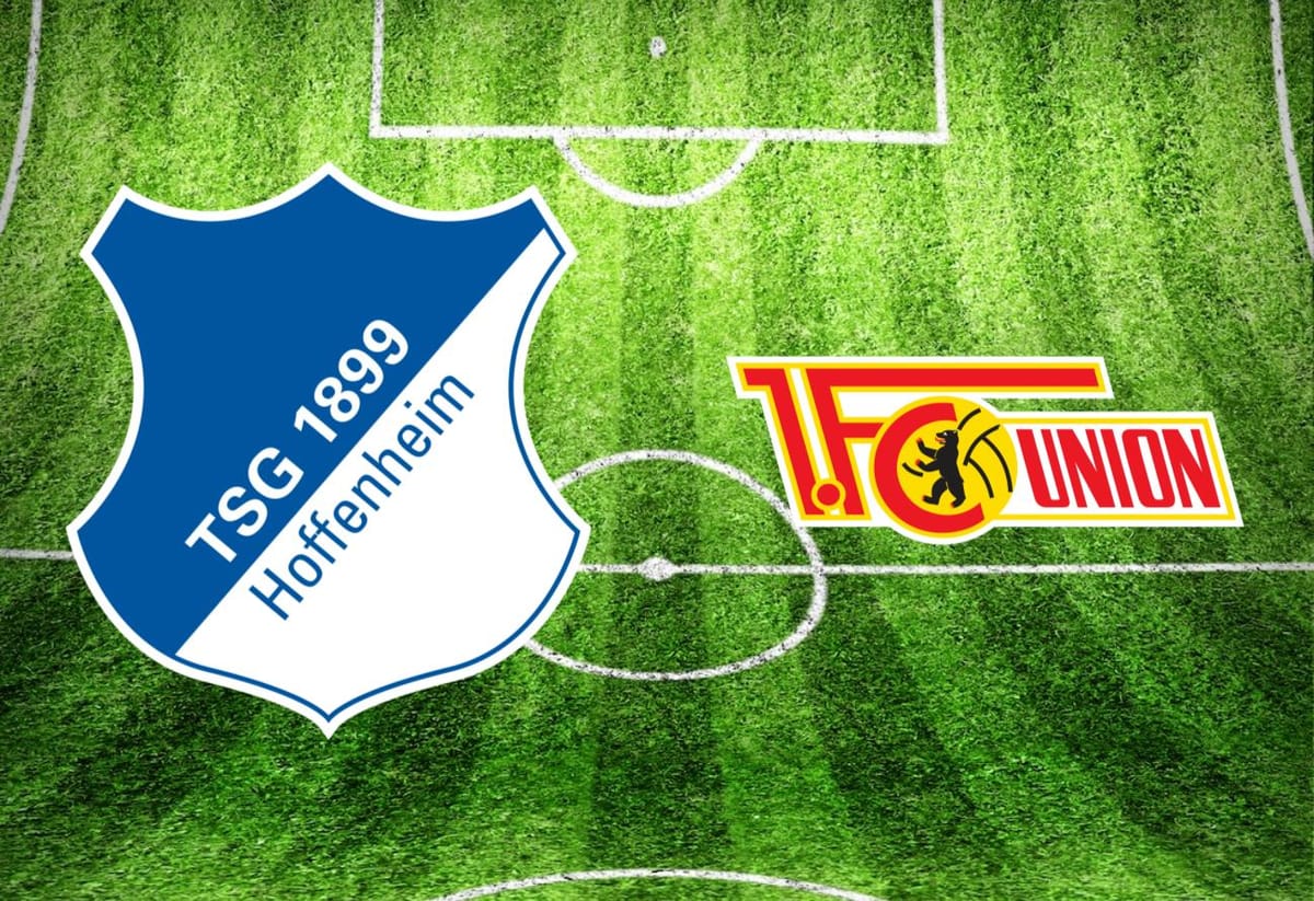 TSG Hoffenheim – Union Berlin im TV: Anstoßzeit, Sender und Statistik